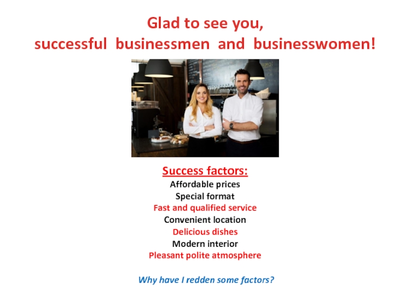 Success factors:
Affordable prices
Special format
Fast and qualified