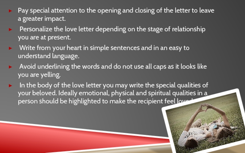 Pay special attention to the opening and closing of the letter to leave a greater impact. Personalize