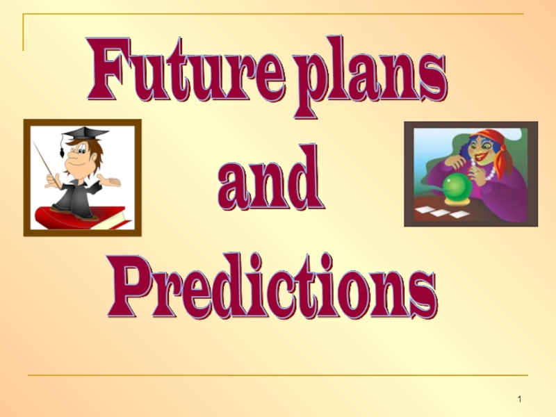 future plans and predictions 