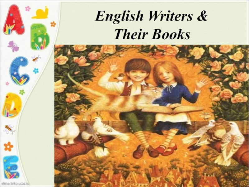 Презентация English Writers. Their Books