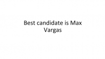 Best candidate is Max Vargas