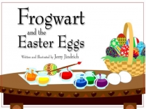 Frogwart and the Easter Eggs