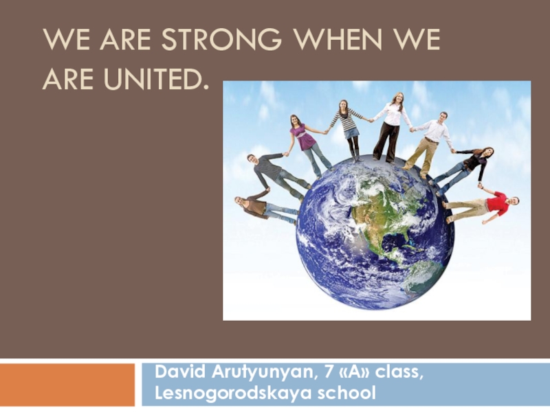 We are strong when we are united