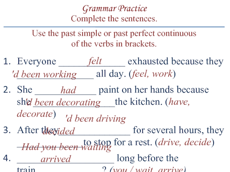 Complete the sentences use these verbs