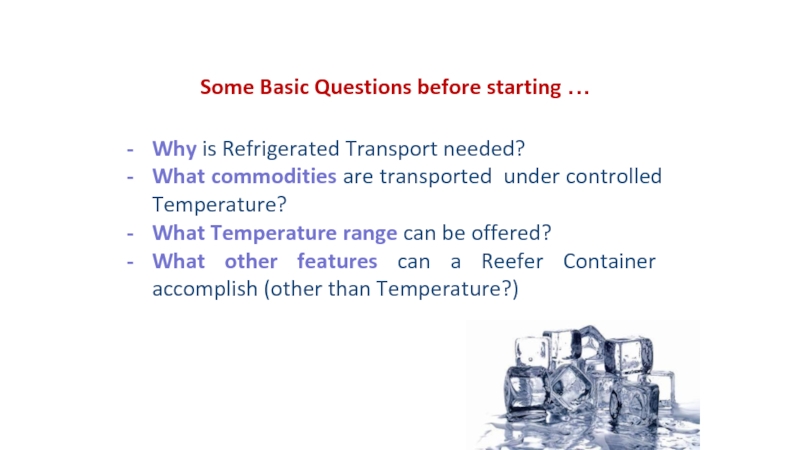 Why is Refrigerated Transport needed?
What commodities are transported under