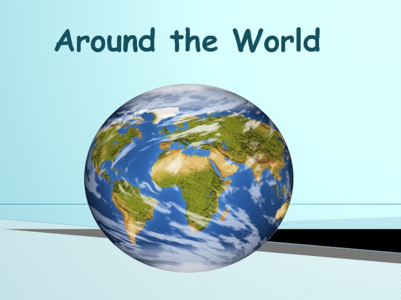Презентация Around the World