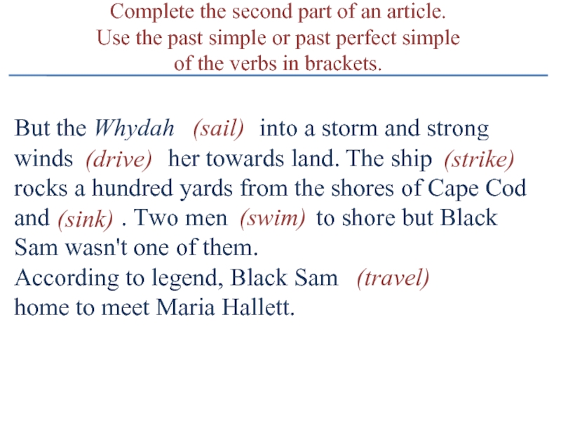 Complete the second part of an article.Use the past simple or past perfect simple of the verbs