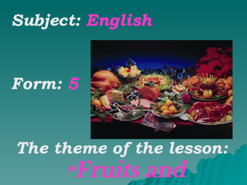 Презентация Fruits and Vegetables \presentation\