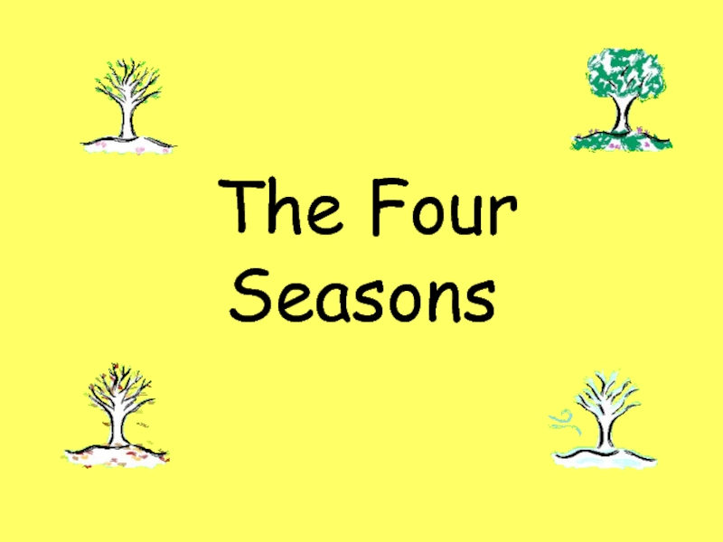 Презентация The Four Seasons