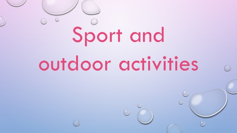 Sport and outdoor activities
