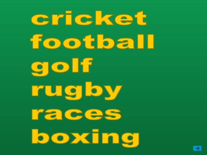 cricket  football  golf  rugby  races  boxing
