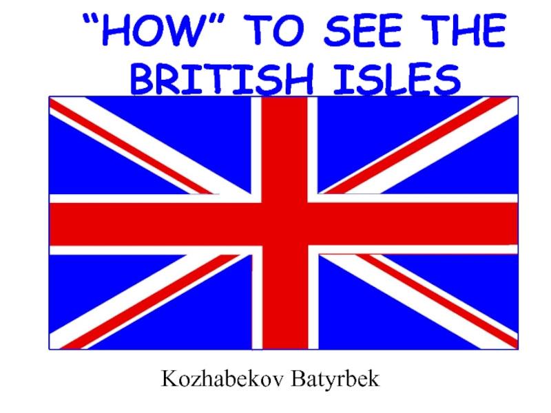 “HOW” TO SEE THE BRITISH ISLES