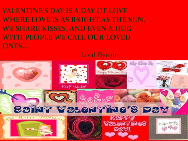 VALENTINE'S DAY IS A DAY OF LOVE WHERE LOVE IS AS BRIGHT AS THE SUN. WE SHARE