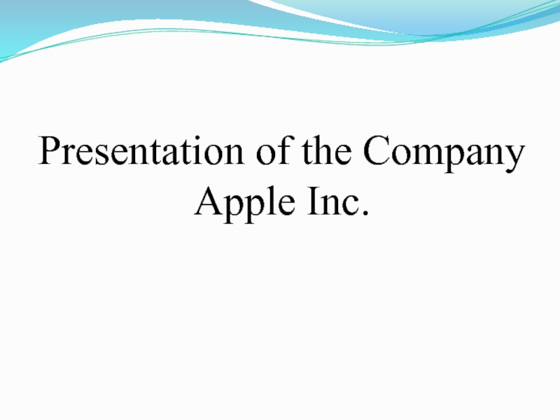 Presentation of the Company
Apple Inc