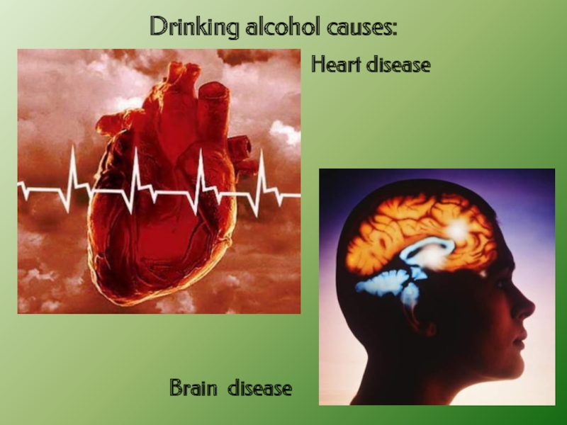 Alcohol causes