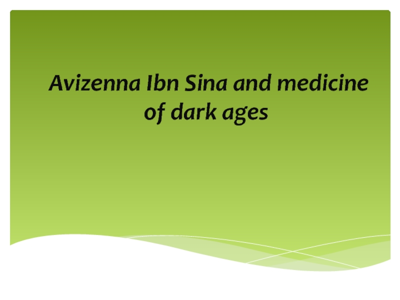 Avizenna Ibn Sina and medicine of dark ages