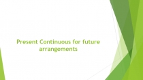 Present Continuous for future arrangements 5-9 класс