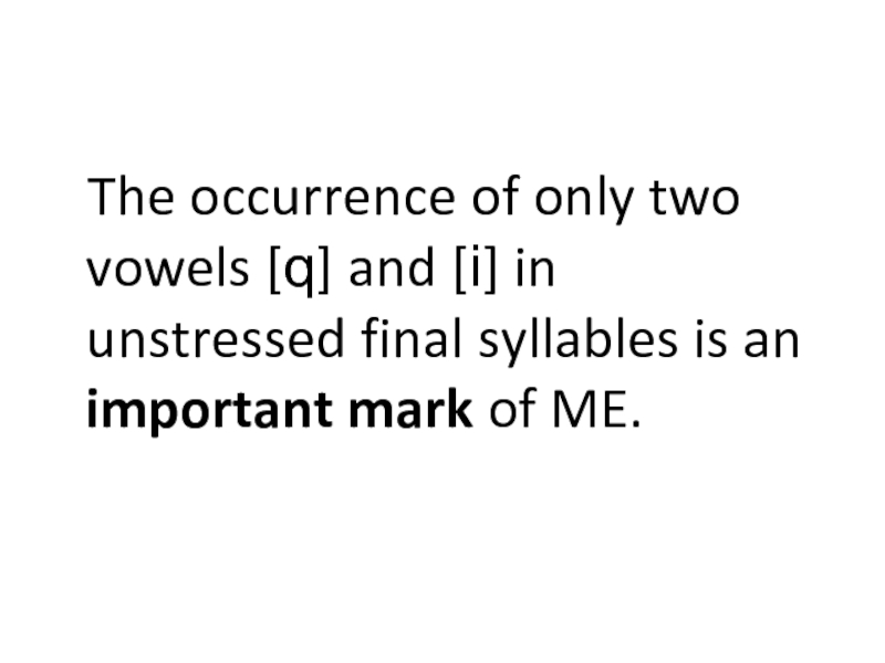 The occurrence of only two vowels [q] and [i] in unstressed final syllables is an important mark