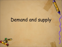 Demand and supply