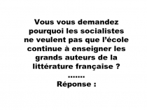 Vous vous demandez pourquoi les socialistes ne veulent pas que l’école continue
