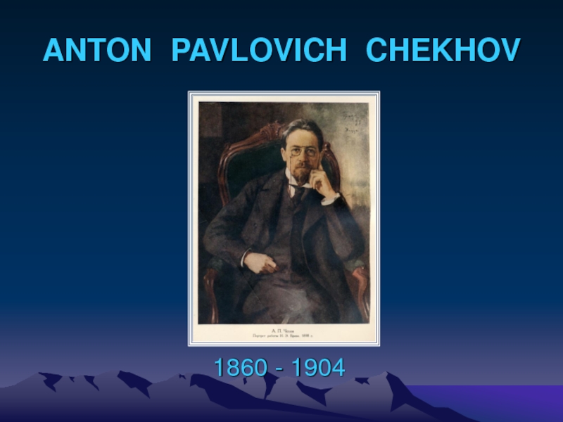 Презентация Anton Pavlovich Chekhov