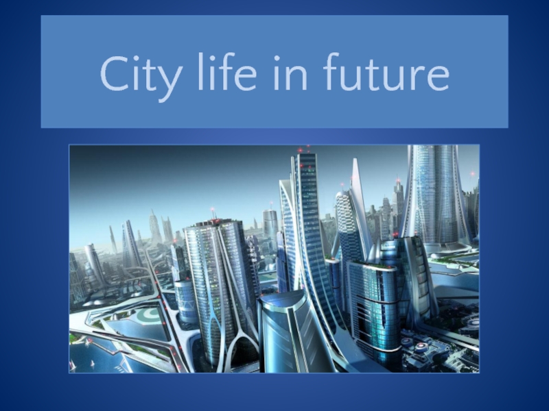 C ity life in future