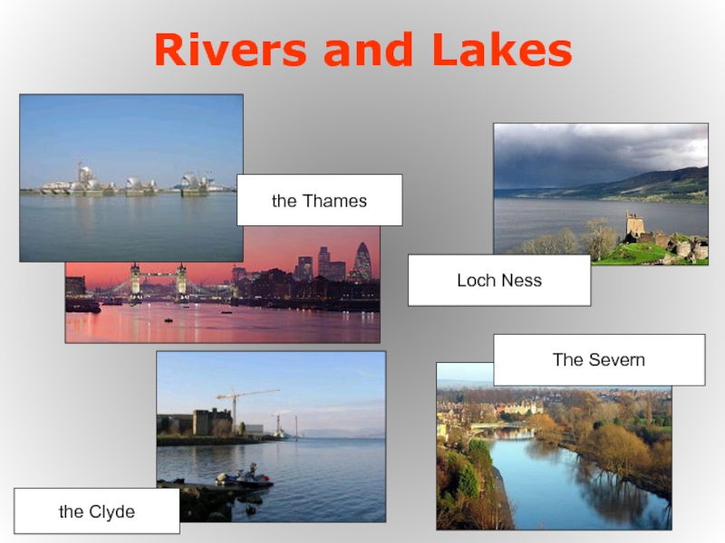 the Thames The Severn the Clyde Loch Ness Rivers and Lakes