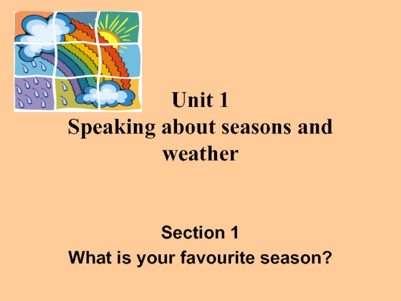 Unit 1 Speaking about seasons and weather
