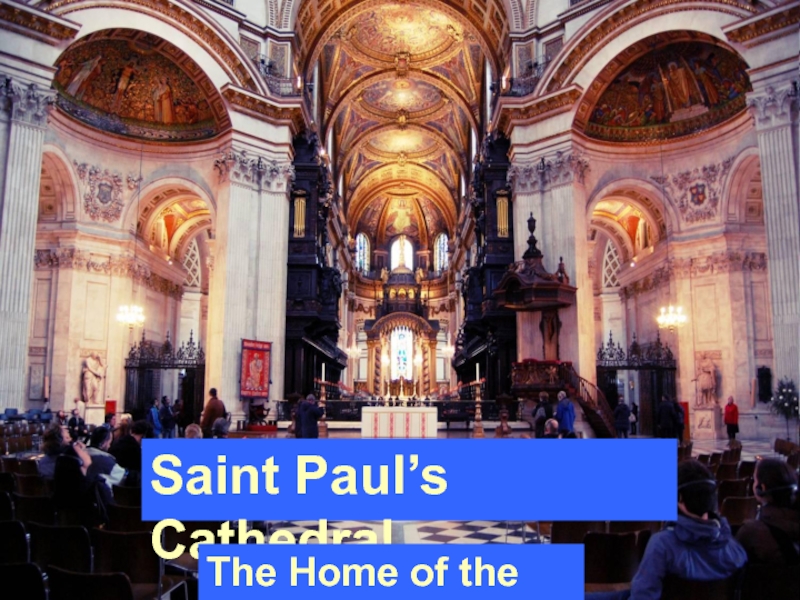Saint Paul’s Cathedral
The Home of the Faith