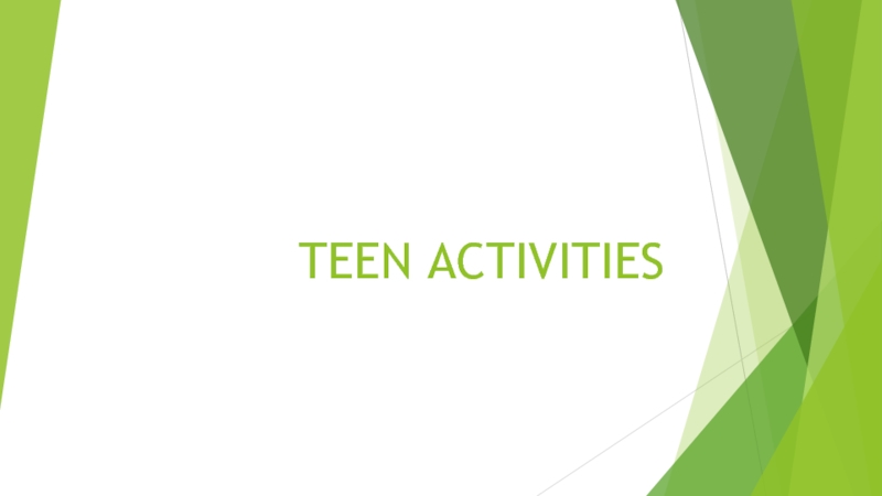 Презентация Teen activities 10 класс