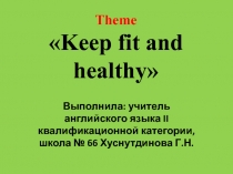 Keep fit and healthy