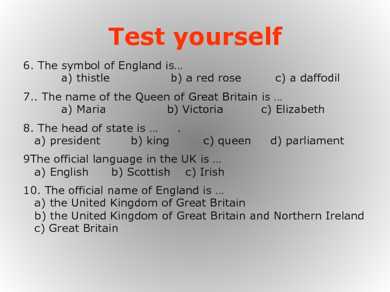 Test yourself6. The symbol of England is…     a) thistle
