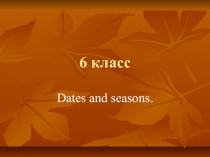 Dates and seasons