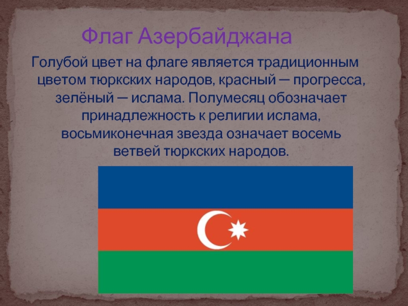 Голубой цвет на флаге является традиционным цветом тюркских народов, красный — прогресса, зелёный — ислама. Полумесяц обозначает принадлежность к