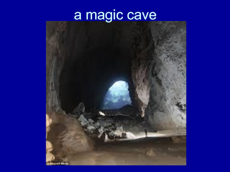 a magic cave