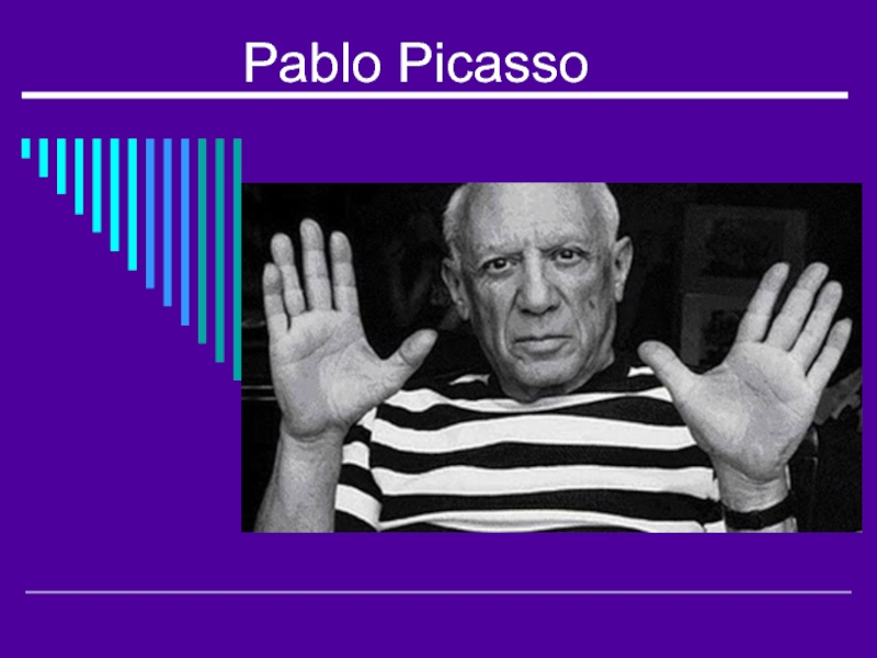 Презентация Pablo Picasso 7 класс