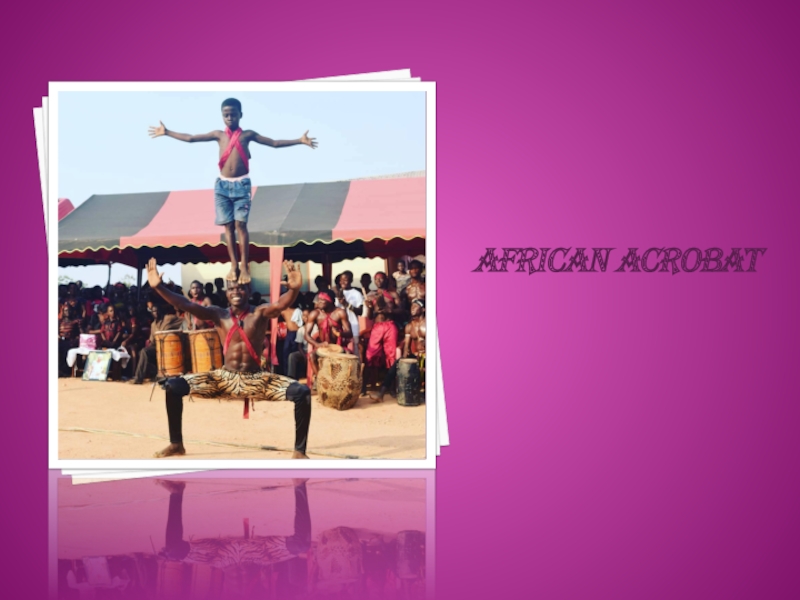 Презентация развлечений. Acrobat презентации. Entertainment презентация. Развлекательная презентация. African Acrobatic.
