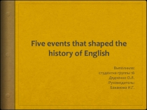 Five events that shaped the history of English