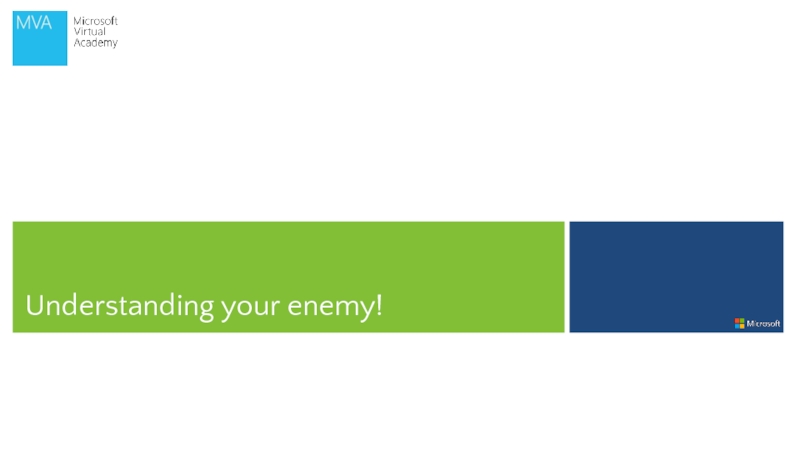 Презентация Understanding your enemy!