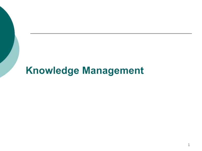 1
Knowledge Management