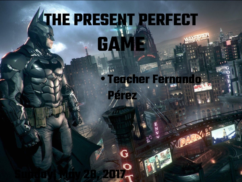 THE PRESENT PERFECT GAME