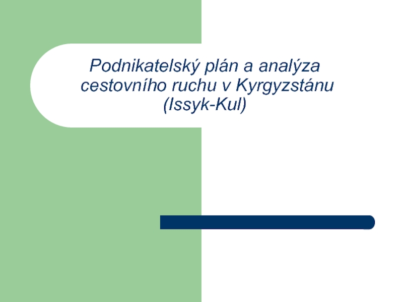 P odnikatelský plán a a nalýza cestovního ruchu v Kyrgyzstánu   ( Issyk-Kul )