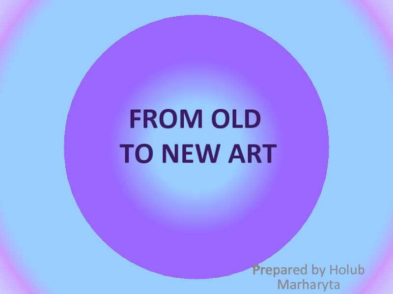 From Old to new art