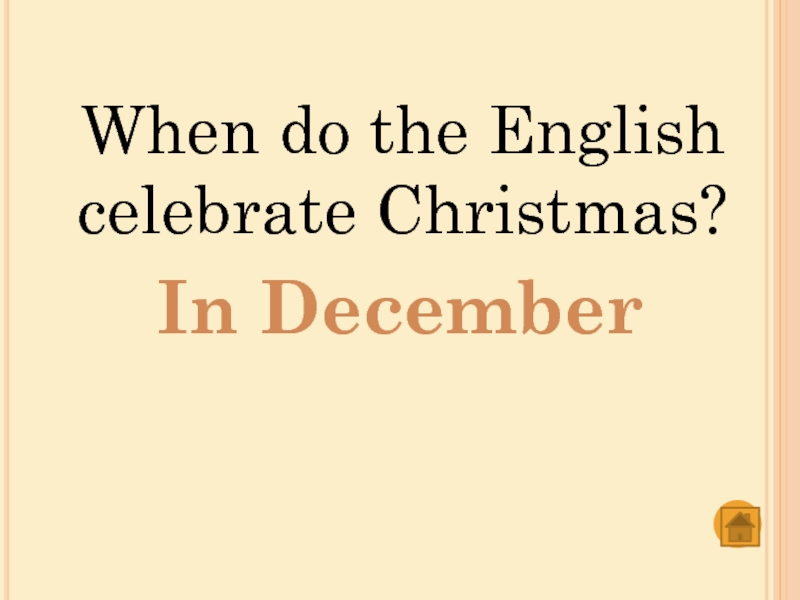 When do the English celebrate Christmas?In December