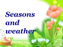 Повторення по темі Seasons and weather