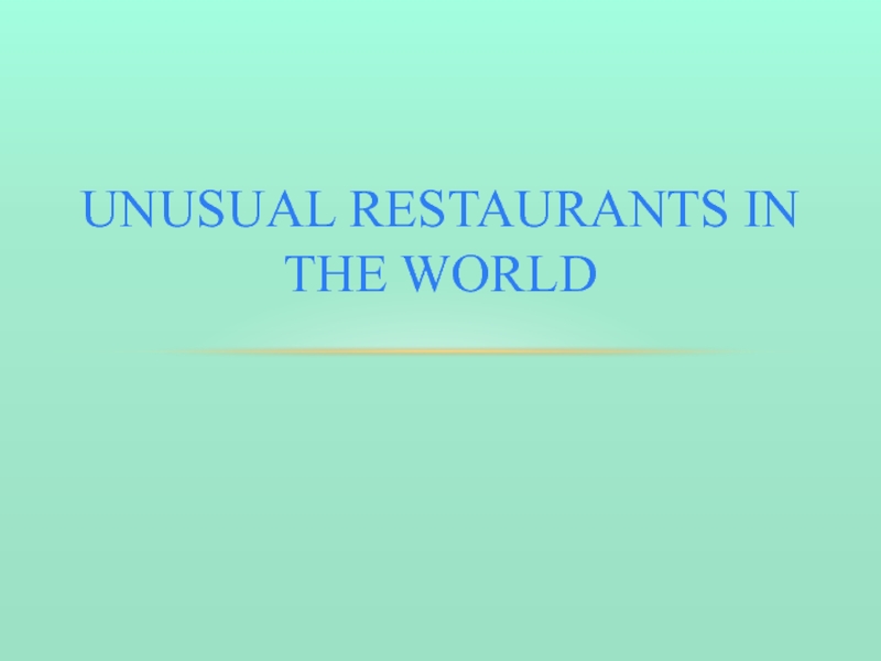 Unusual Restaurants in the World