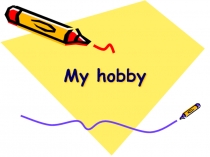 My hobby