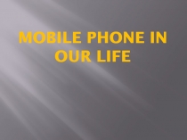 Mobile phone in our life