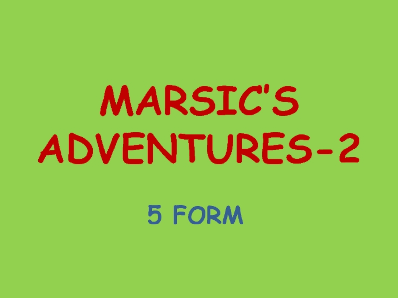 Marsic's Adventures