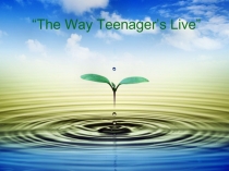 The Way Teenager's Live